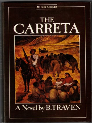 Item #10426 The Carreta. B. Traven