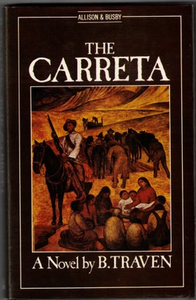 Item #10426 The Carreta. B. Traven