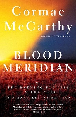 Item #11283 Blood Meridian: Or the Evening Redness in the West. Cormac McCarthy