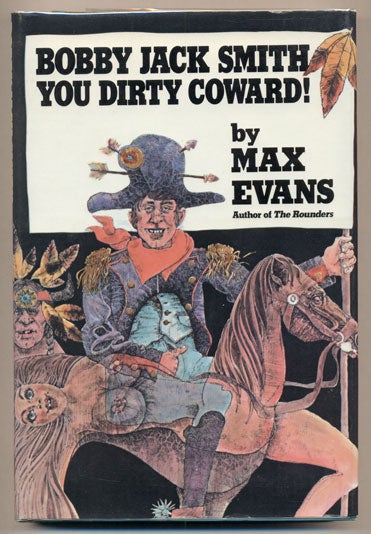 Item #11813 Bobby Jack Smith You Dirty Coward! Max Evans.