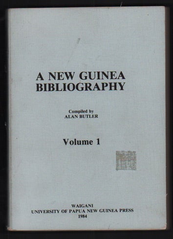 Item #13819 A New Guinea Bibliography, Volume 1. Alan Butler.