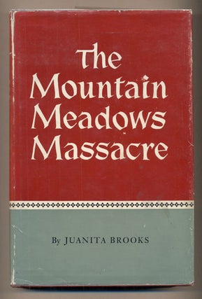 Item #15638 The Mountain Meadows Massacre. Juanita Brooks