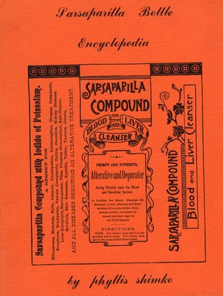 Item #16791 Sarsaparilla Bottle Encyclopedia. Phyllis Shimko