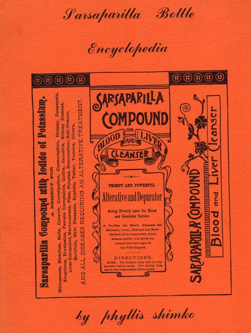Item #16791 Sarsaparilla Bottle Encyclopedia. Phyllis Shimko.