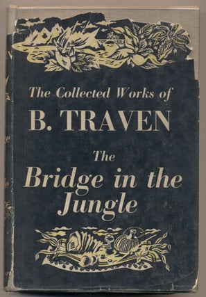 Item #18773 The Bridge in the Jungle. B. Traven