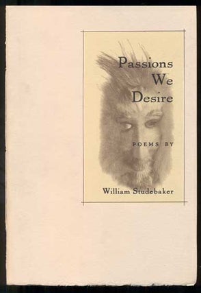 Item #1923 Passions We Desire. William Studebaker