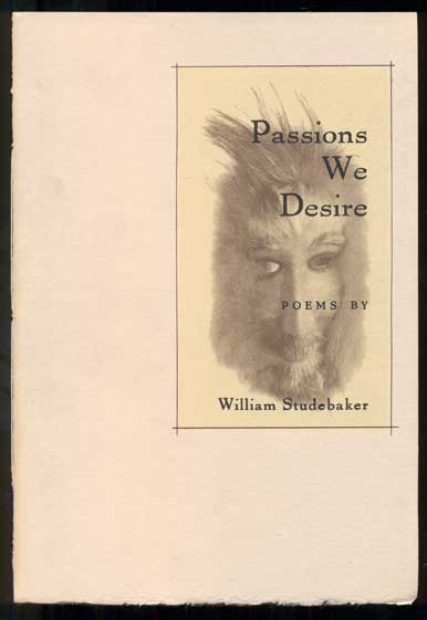 Item #1923 Passions We Desire. William Studebaker.