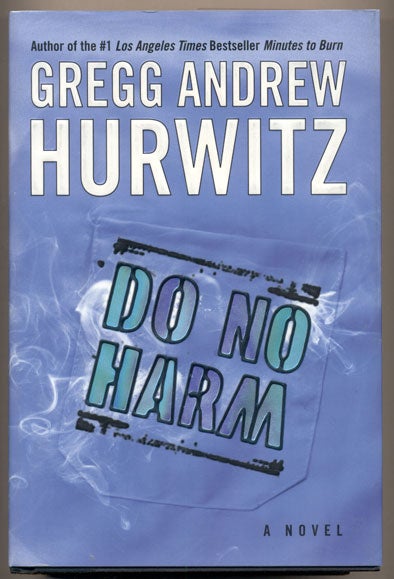 Item #20399 Do No Harm. Gregg Andrew Hurwitz.