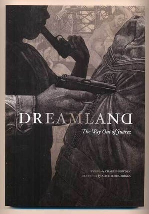 Item #20753 Dreamland: The Way Out of Juarez. Charles Bowden