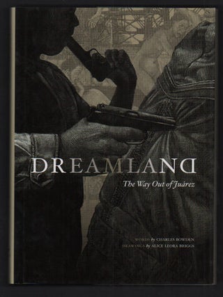 Item #20980 Dreamland: The Way Out of Juarez. Charles Bowden