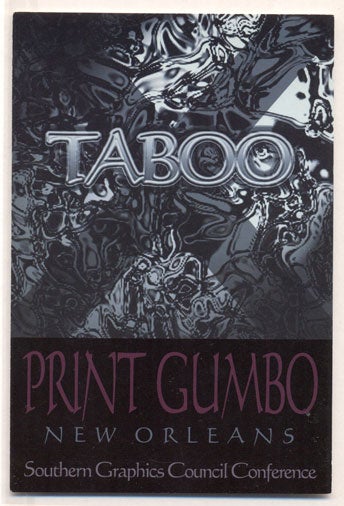 Item #23261 Taboo Print Gumbo - New Orleans Southern Graphics Council Conference (Exhibition Hall of the Radisson Hotel New Orleans April 3, 2002 / Carroll Gallery, Tulane University, April 3-6, 2002). A. Van Suchtelen, Postcard.