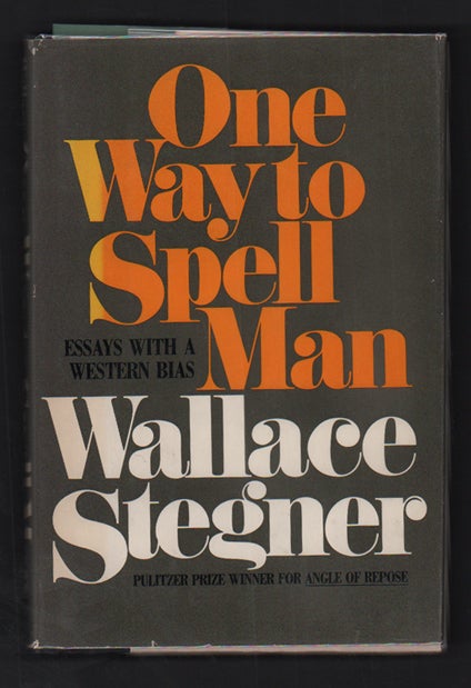 Item #23286 One Way to Spell Man. Wallace Stegner.