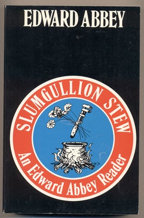 Item #23531 Slumgullion Stew: An Edward Abbey Reader. Edward Abbey
