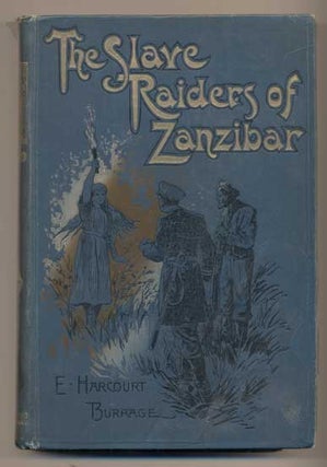 Item #23960 The Slave Raiders of Zanzibar. E. Harcourt Burrage, Edwin