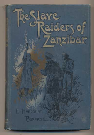Item #23960 The Slave Raiders of Zanzibar. E. Harcourt Burrage, Edwin.