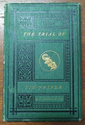 Item #24388 The Trial of Sir Jasper (Ex-libris Alfred Lambourne with a letter presenting the book...