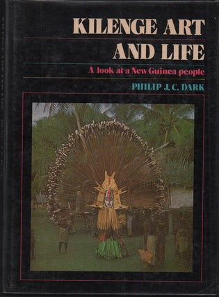 Item #24702 Kilenge Life and Art: A look at a New Guinea People. Philip J. C. Dark