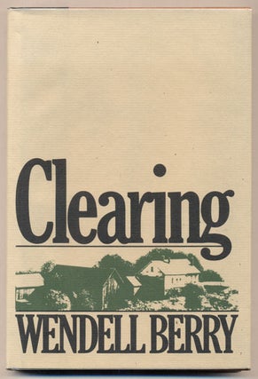Item #26841 Clearing. Wendell Berry