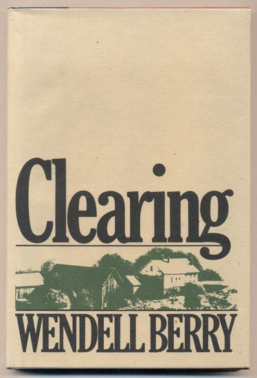 Item #26841 Clearing. Wendell Berry.