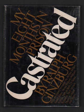 Item #27127 Castrated: My Eight Months in Prison. Ralph Ginzburg