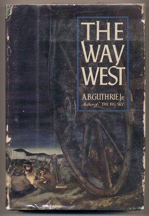 Item #27671 The Way West. A. B. Guthrie Jr