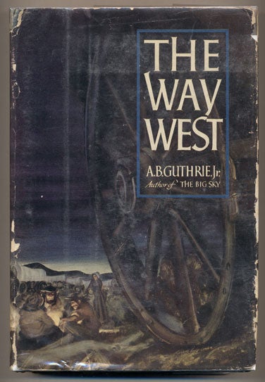 Item #27671 The Way West. A. B. Guthrie Jr.