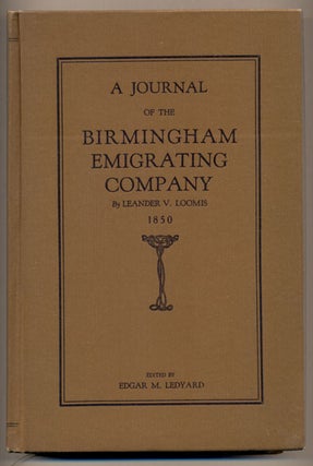 Item #30003 A Journal of the Birmingham Emigrating Company: The record of a trip from Birmingham,...