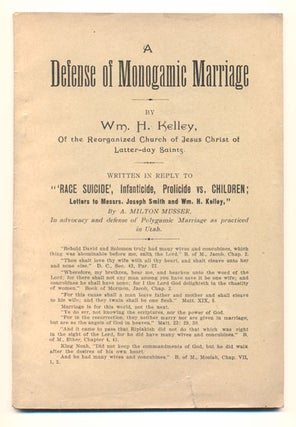 Item #31416 A Defense of Monogamic Marriage by Wm. H. Kelley, of the Reorganized Church of Jesus...