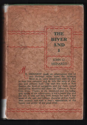 Item #31854 The River and I. John G. Neihardt