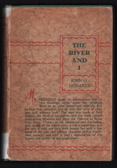 Item #31854 The River and I. John G. Neihardt.