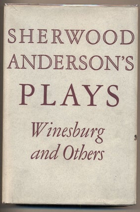 Item #31890 Plays: Winesburg and Others. Sherwood Anderson