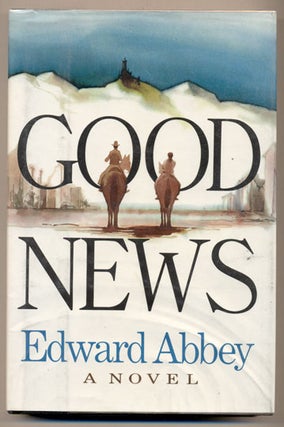 Item #32155 Good News. Edward Abbey