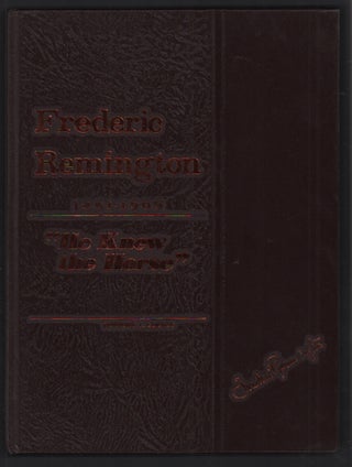 Item #32435 Frederic Remington 1861-1909 "He Knew the Horse" Raymond L. Czichos, Director