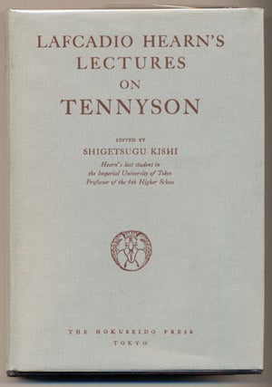 Item #33135 Lafcadio Hearn's Lectures on Tennyson. Lafcadio Hearn, Shigetsugu Kishi, Compiler