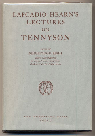 Item #33135 Lafcadio Hearn's Lectures on Tennyson. Lafcadio Hearn, Shigetsugu Kishi, Compiler.