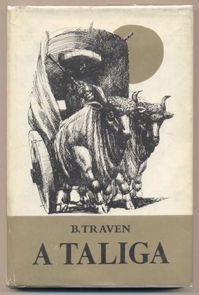 Item #3329 A Taliga (The Carreta). B. Traven