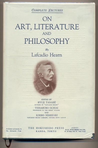 Item #33391 On Art, Literature and Philosophy (Complete Lectures). Lafcadio Hearn, Ryuji Tanabe, Teisaburo Ochiai.