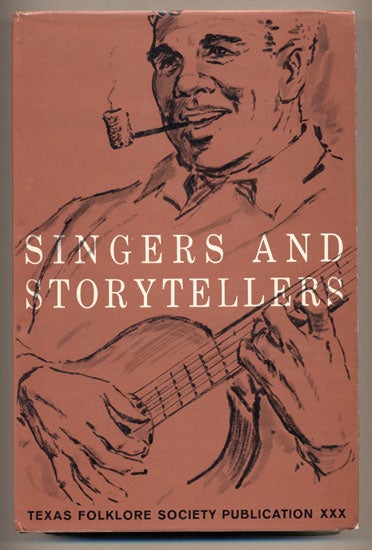 Item #33557 Singers and Storytellers. Mody C. Boatright, Wilson M. Hudson, Allen Maxwell.