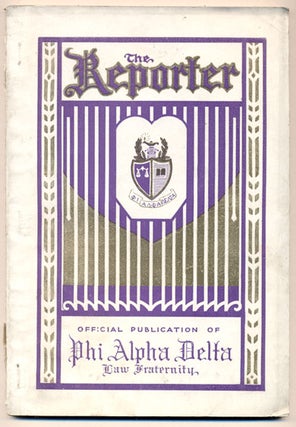 Item #33620 The Reporter: Official Publication of the Phi Alpha Delta Law Fraternity. Volume XIX,...