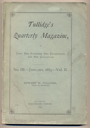 Item #33621 Tullidge's Quarterly Magazine Number 3, Volume 2, January 1883. Edward W. Tullidge