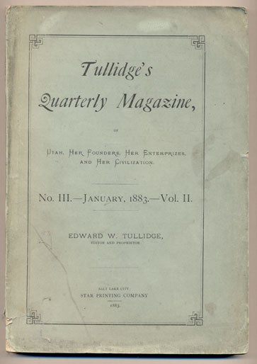 Item #33621 Tullidge's Quarterly Magazine Number 3, Volume 2, January 1883. Edward W. Tullidge.