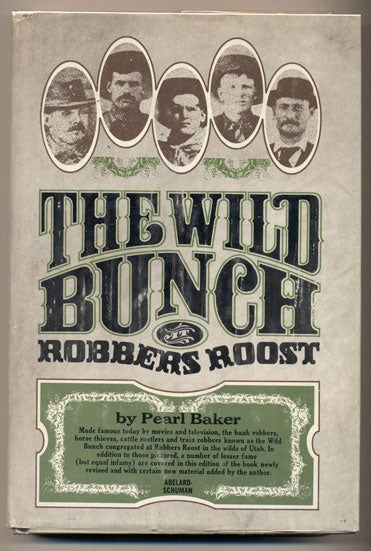 Item #33812 The Wild Bunch at Robbers Roost. Pearl Baker.