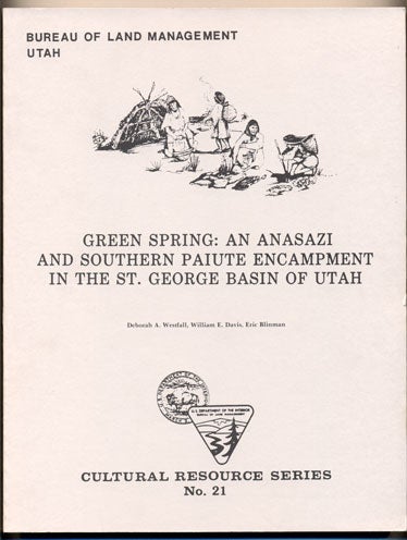 Item #33912 Green Spring: An Anasazi and Southern Paiute Encampment in the St. George Basin of Utah. Deborah A. Westfall, William E. Davis, Eric Blinman.