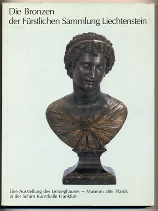 Item #33922 Die Bronzen der Furstlichen Sammlung Liechtenstein. Herbert Beck, Foreword