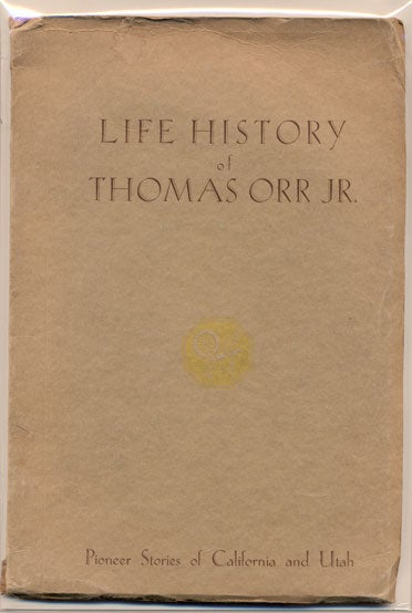 Item #33927 Life History of Thomas Orr Jr. Lillie Jane Orr Taylor.