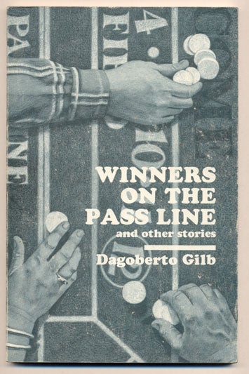Item #33934 Winners on the Pass Line. Dagoberto Gilb.