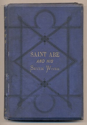 Item #34099 Saint Abe and His Seven Wives: A Tale of Salt Lake City. Robert Buchanan