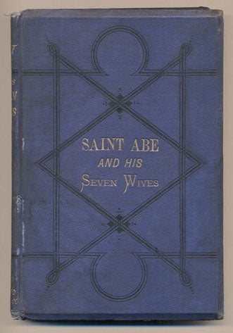 Item #34099 Saint Abe and His Seven Wives: A Tale of Salt Lake City. Robert Buchanan.