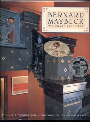 Item #34760 Bernard Maybeck: Visionary Architect. Sally B. Woodbridge