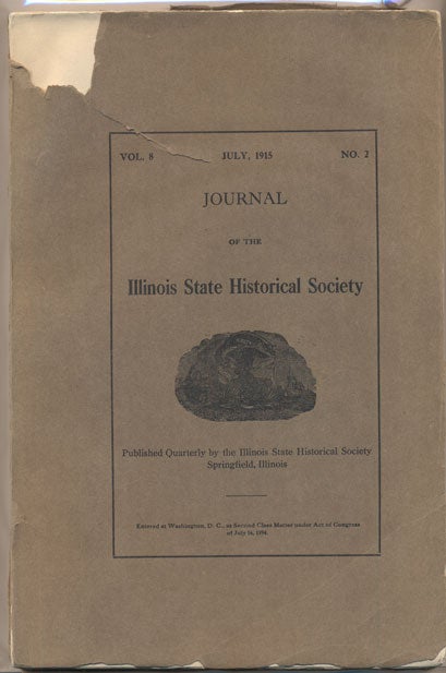 Item #34935 Journal of the Illinois State Historical Society Volume 8, Number 2, July 1915